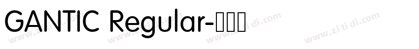 GANTIC Regular字体转换 GANTIC Regular字体转换